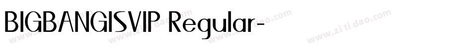 BIGBANGISVIP Regular字体转换